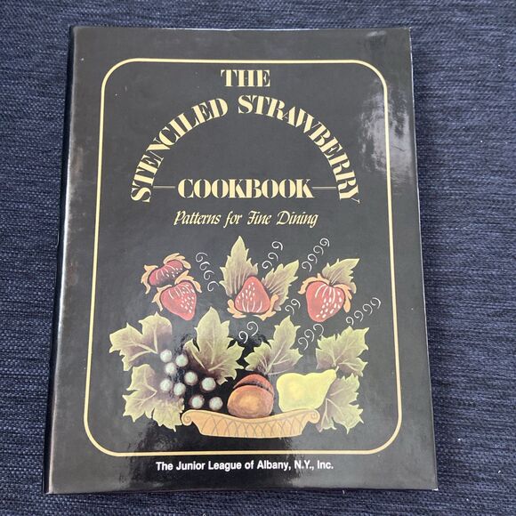 Vtg THE STENCILED STRAWBERRY COOKBOOK Junior League of Albany NY ~ 1985 HC - Picture 1 of 4